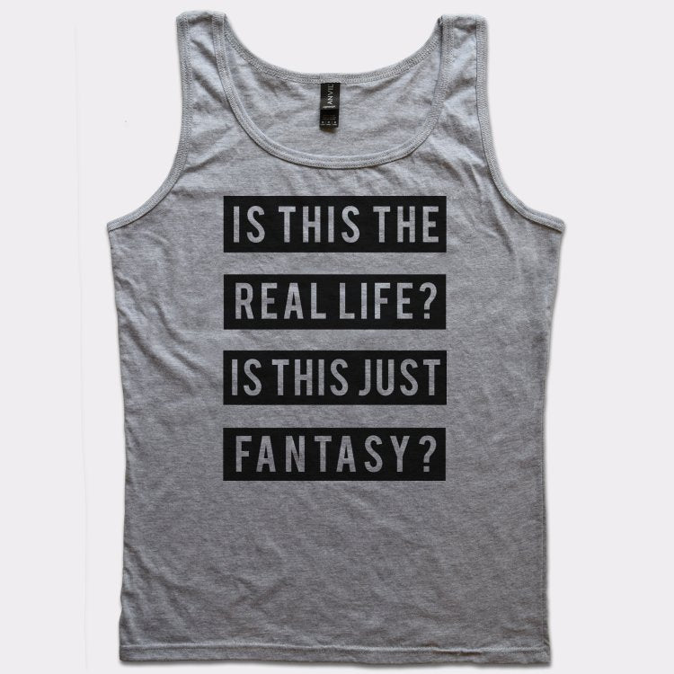 Real Life Or Fantasy? - 6DollarShirts