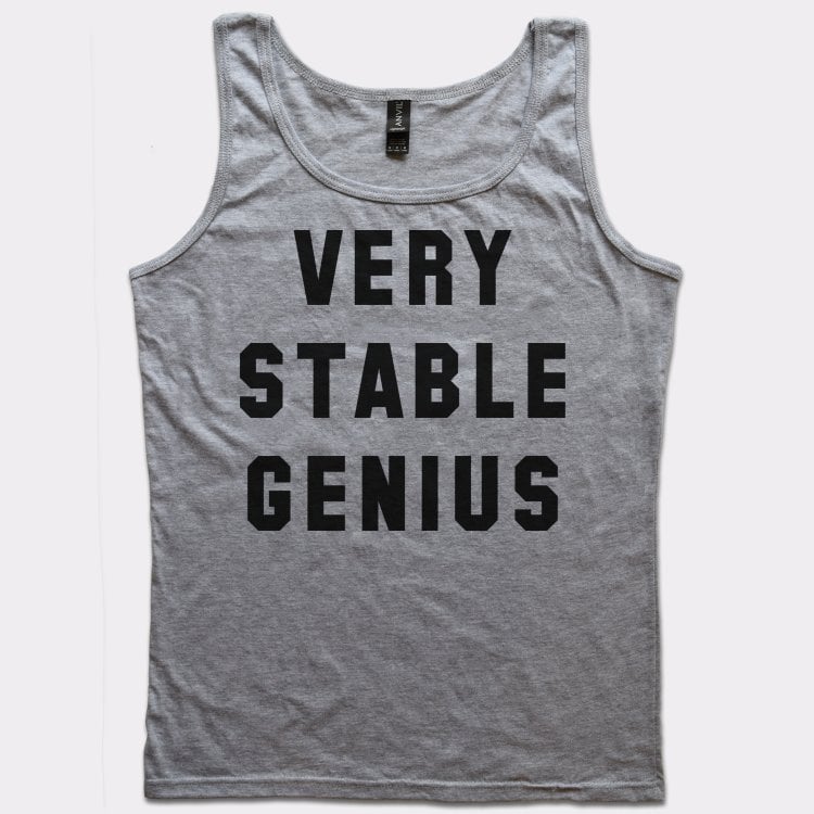 Very Stable Genius - 6DollarShirts