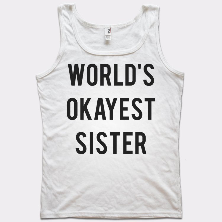 World's Okayest Sister - 6DollarShirts