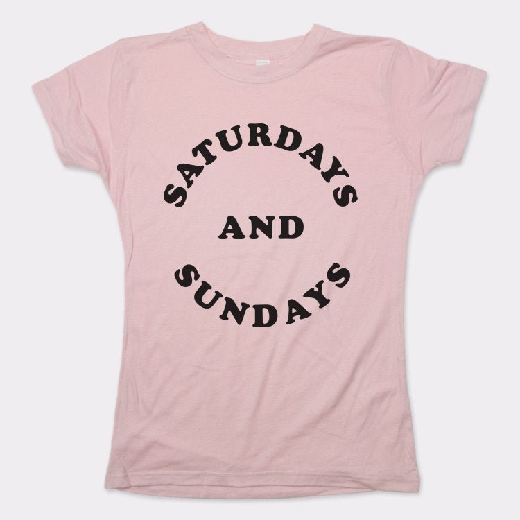 Saturdays And Sundays - 6DollarShirts