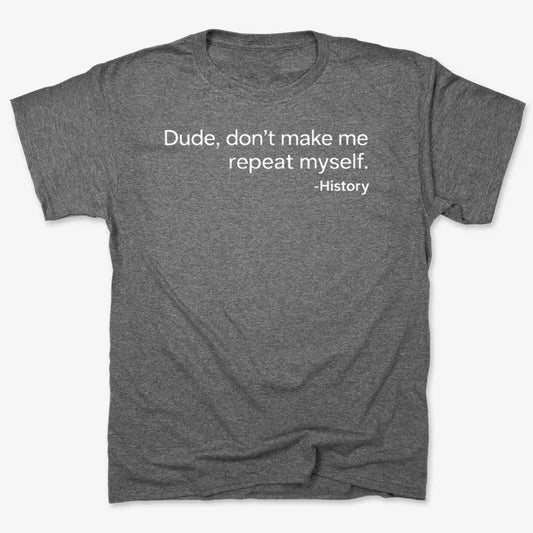 History: Don't Make Me Repeat Myself-Unisex Heavyweight T-Shirt-Charcoal Heather