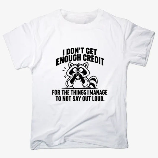 I Don't Get Enough Credit for the Things I Manage to Not Say Out Loud.-Unisex Heavyweight T-Shirt-White