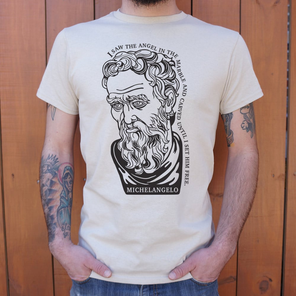 Michelangelo Quote - 6DollarShirts