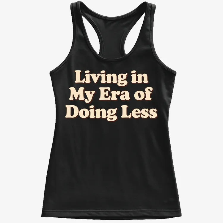 Era of Doing Less Tee