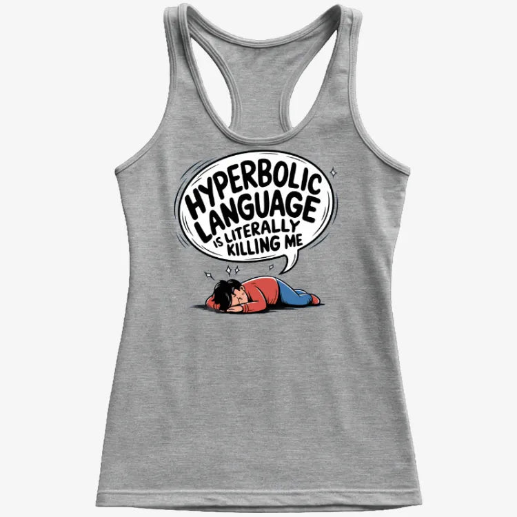 Hyperbolic Language Is Literally Killing Me