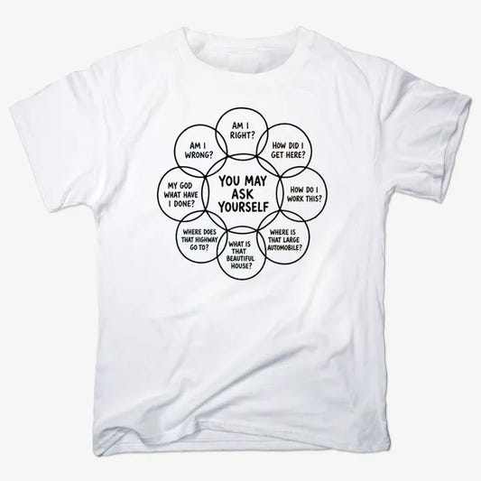 You May Ask Yourself-Men's T-Shirt-White