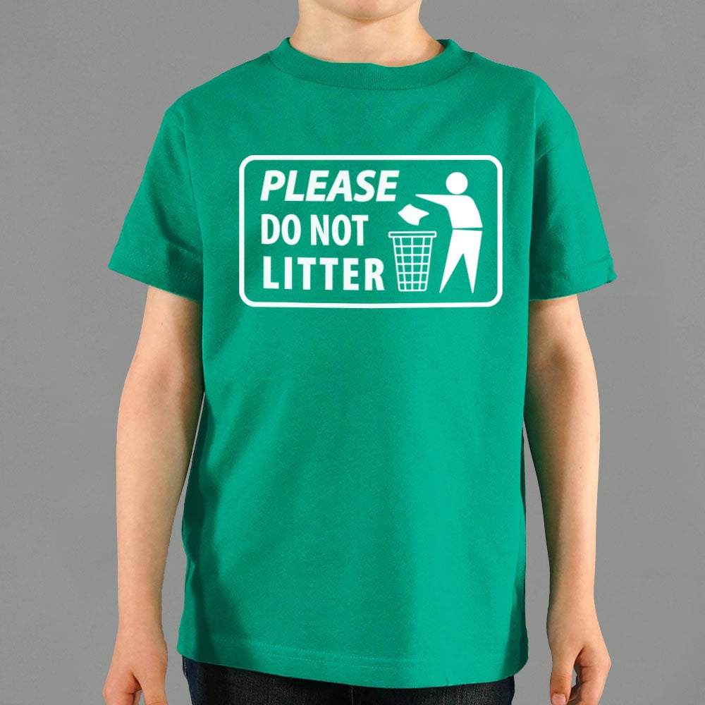 Please Do Not Litter - 6DollarShirts