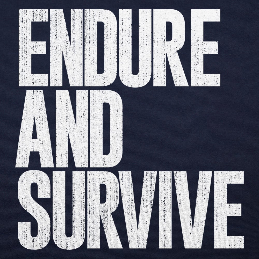Endure And Survive - 6DollarShirts