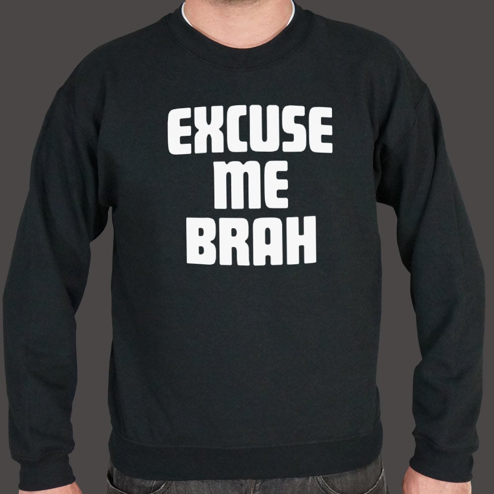 Excuse Me Brah - 6DollarShirts