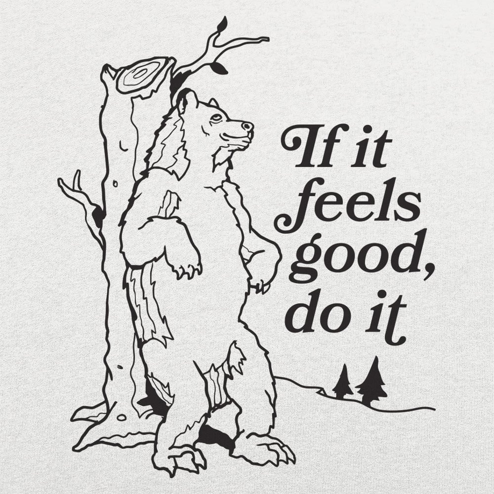 If It Feels Good Do It - 6DollarShirts