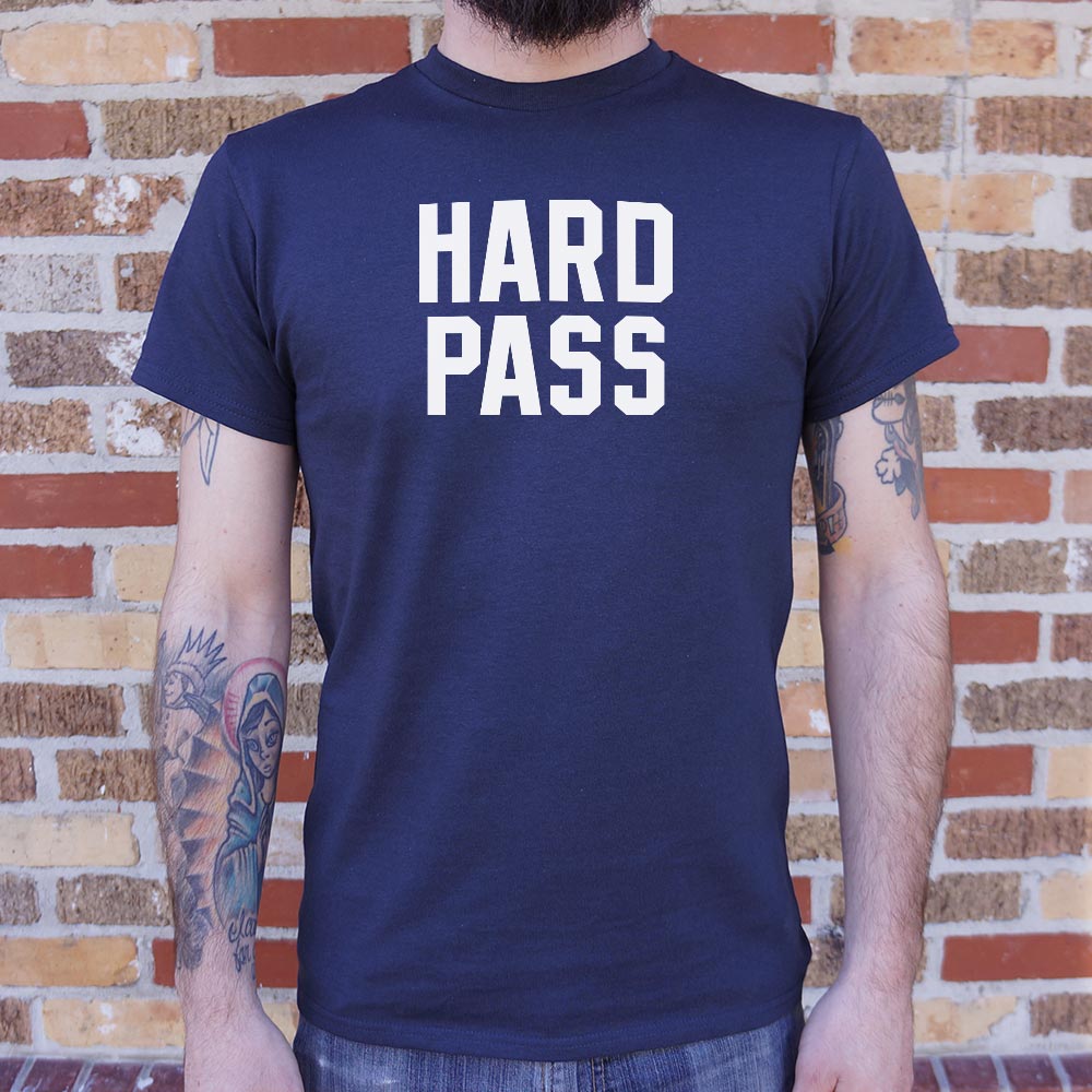 Hard Pass - 6DollarShirts