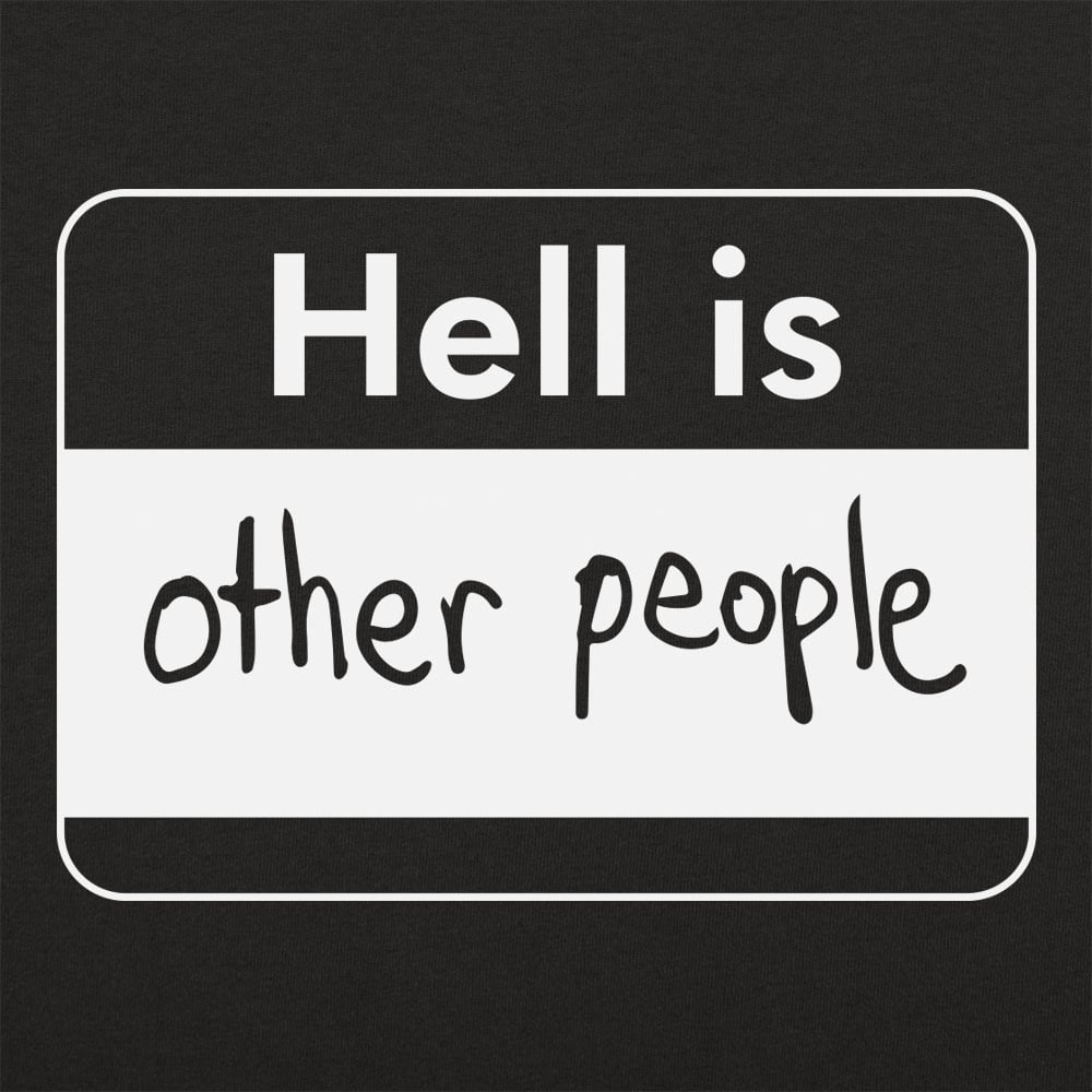 Hell Is Other People - 6DollarShirts