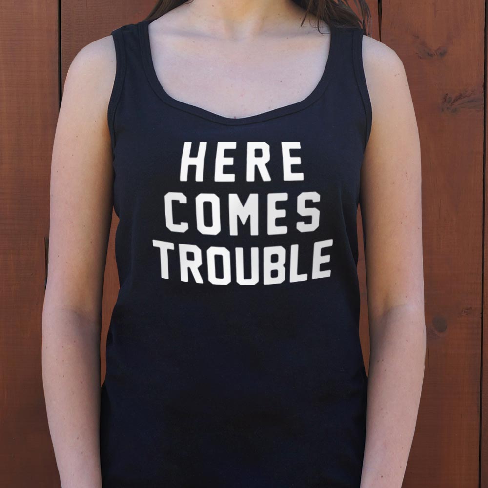Here Comes Trouble - 6DollarShirts