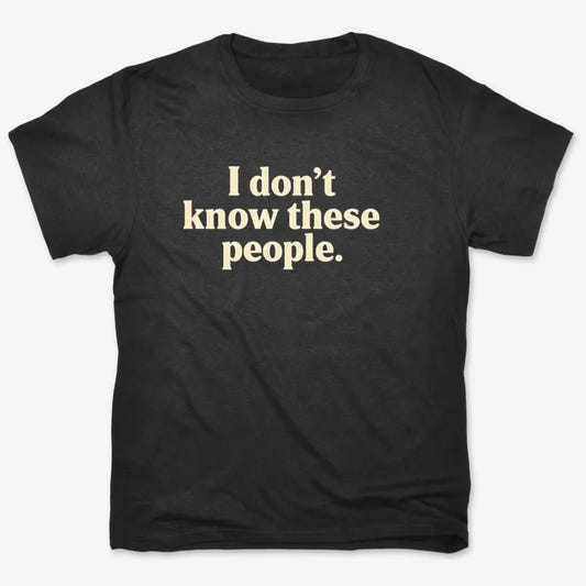 I Don't Know These People-Men's T-Shirt-Black