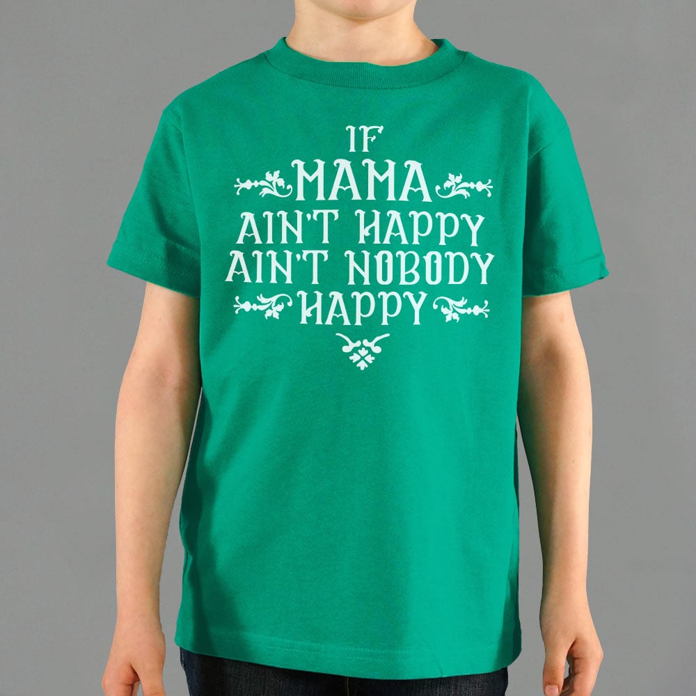 If Mama Ain't Happy - 6DollarShirts