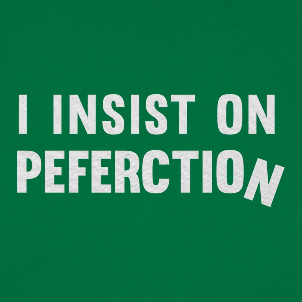 Insist On Perfection - 6DollarShirts