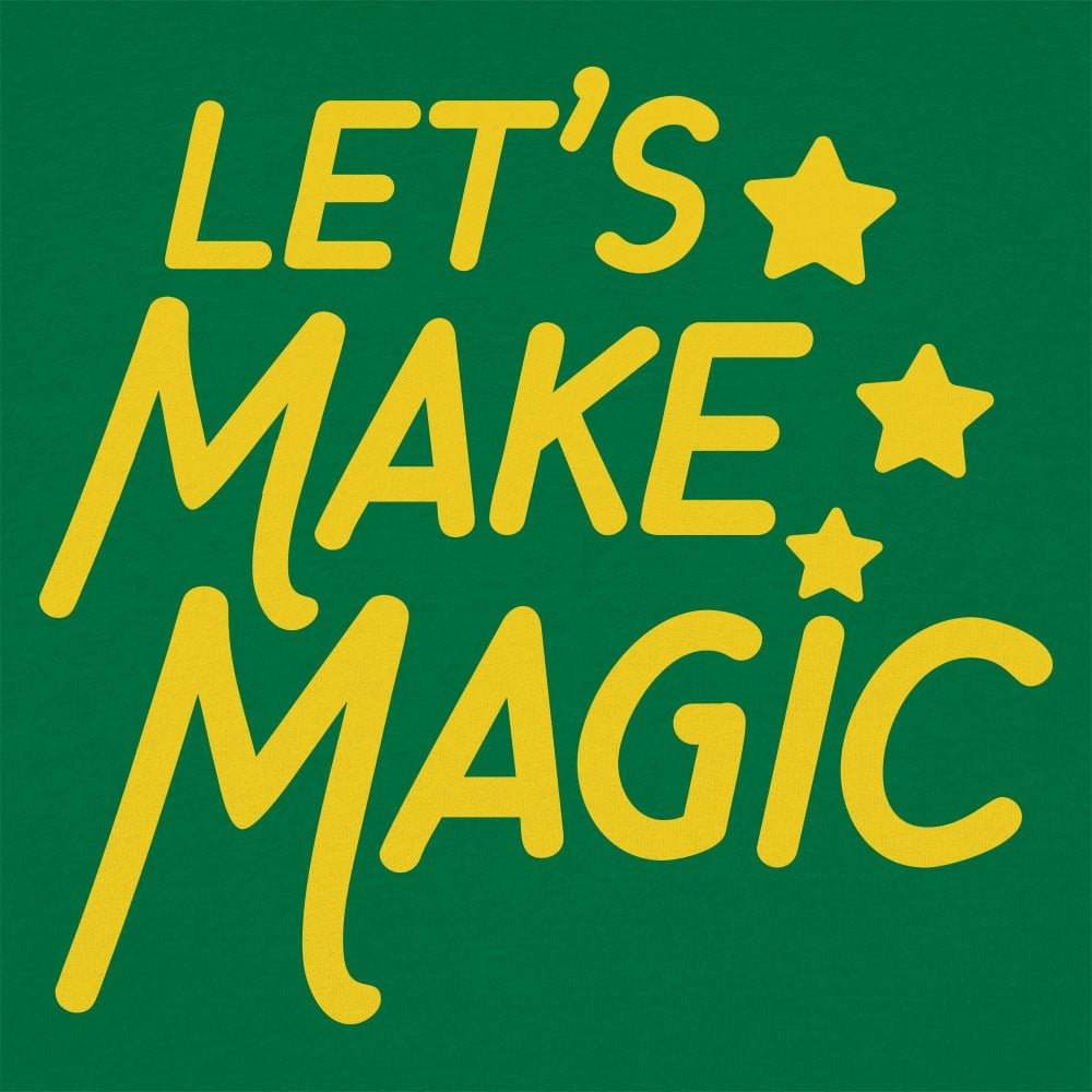 Let's Make Magic - 6DollarShirts