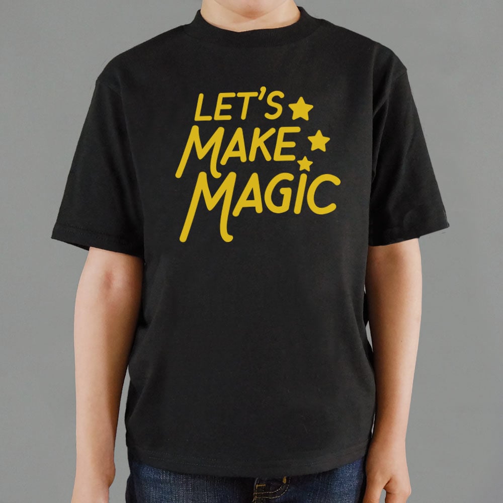 Let's Make Magic - 6DollarShirts