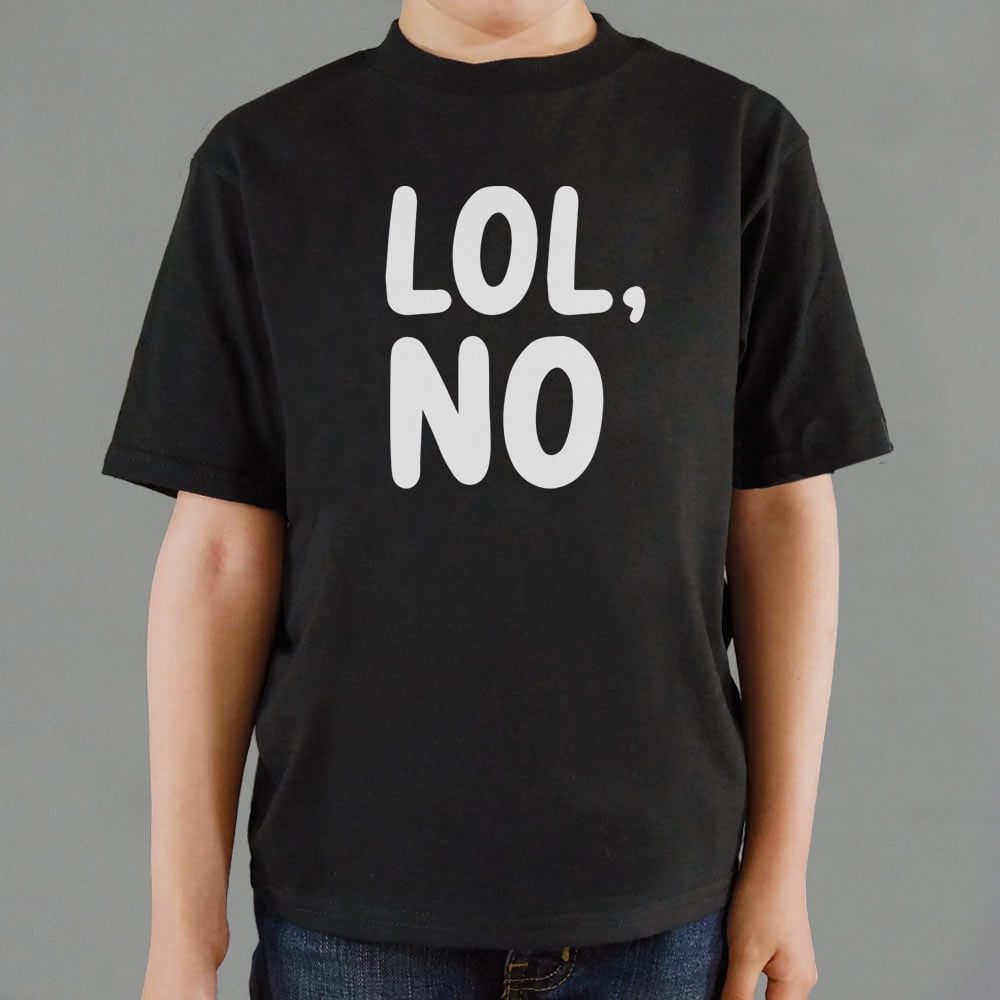 Lol No - 6DollarShirts
