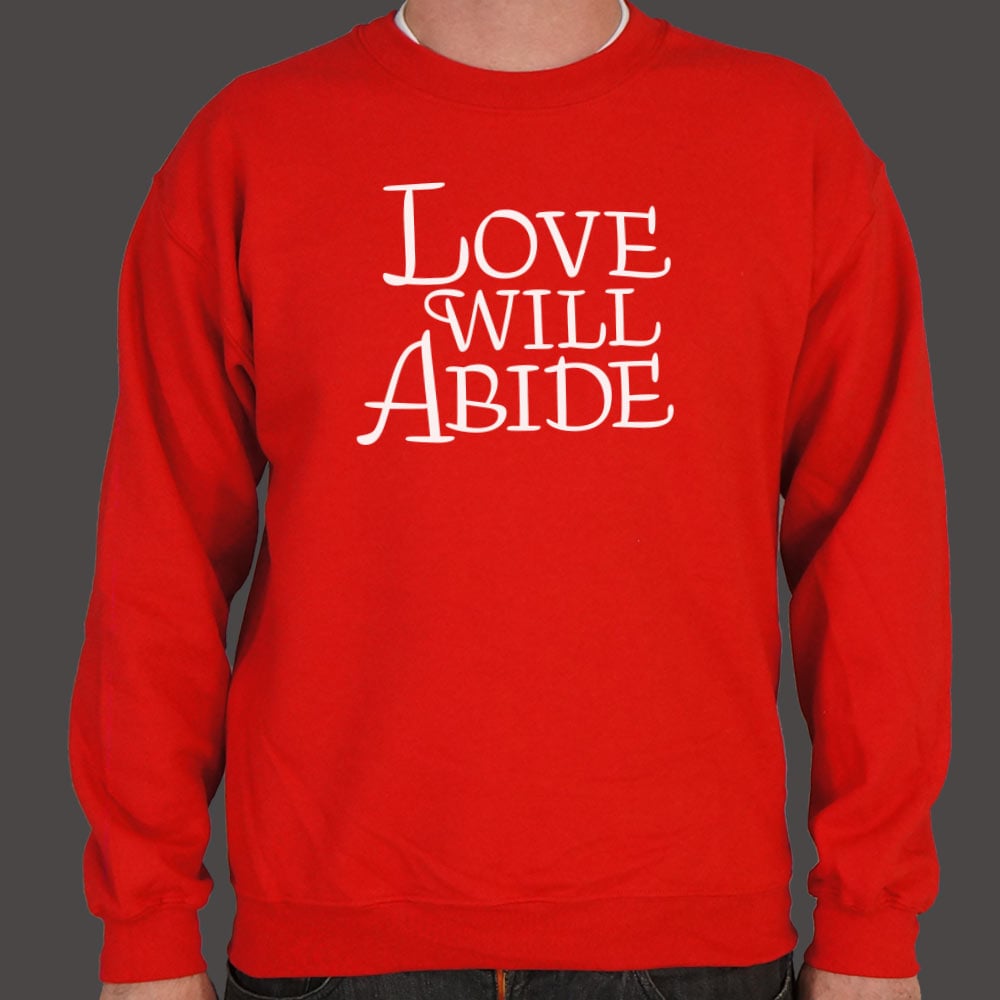 Love Will Abide - 6DollarShirts