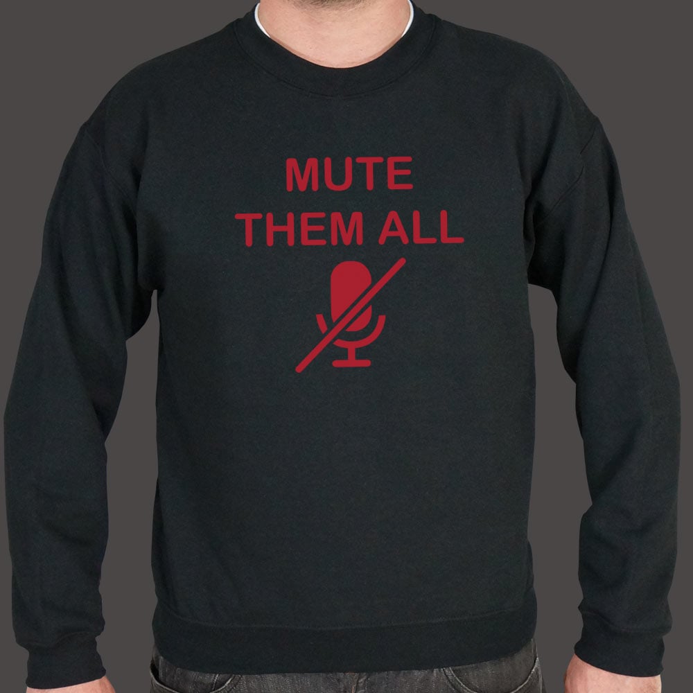 Mute Them All - 6DollarShirts