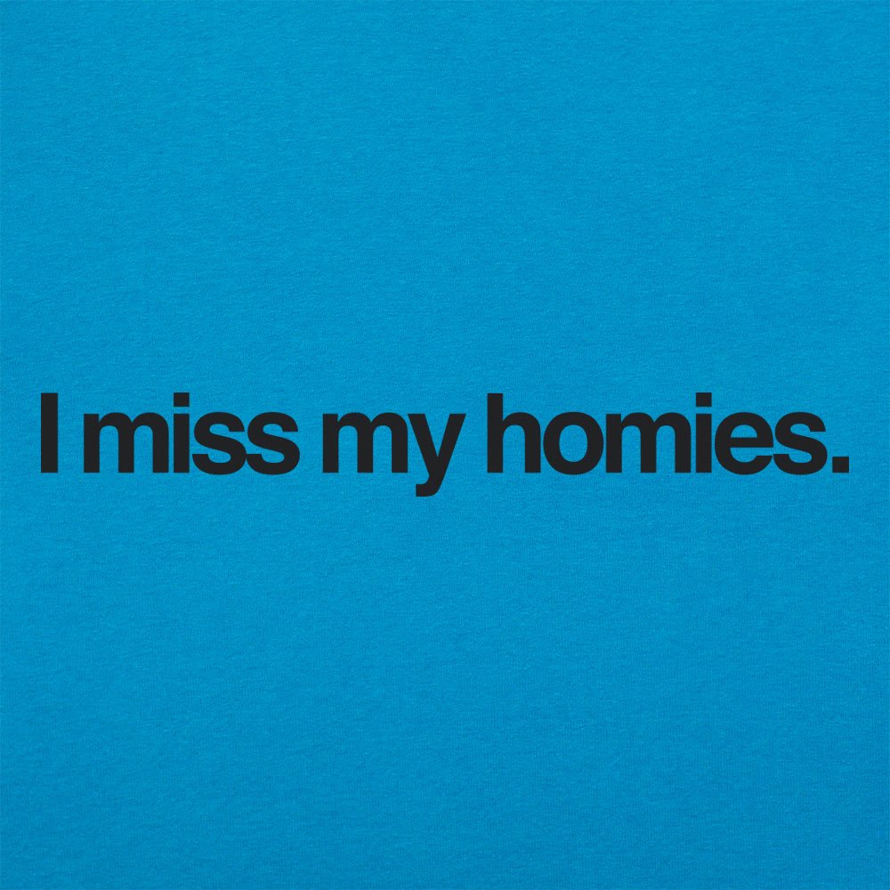 I Miss My Homies - 6DollarShirts
