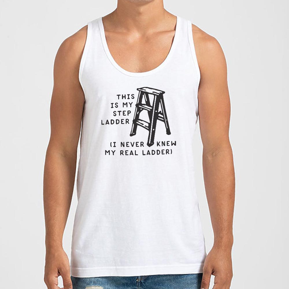 My Step Ladder - 6DollarShirts