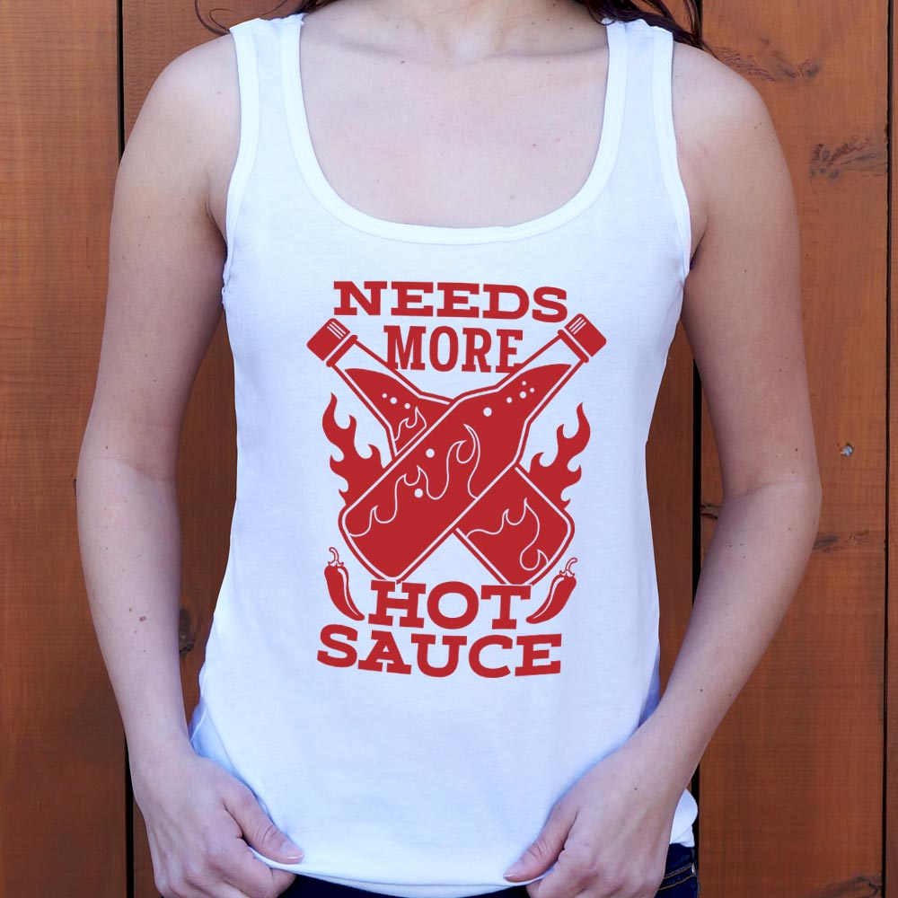 Needs More Hot Sauce - 6DollarShirts
