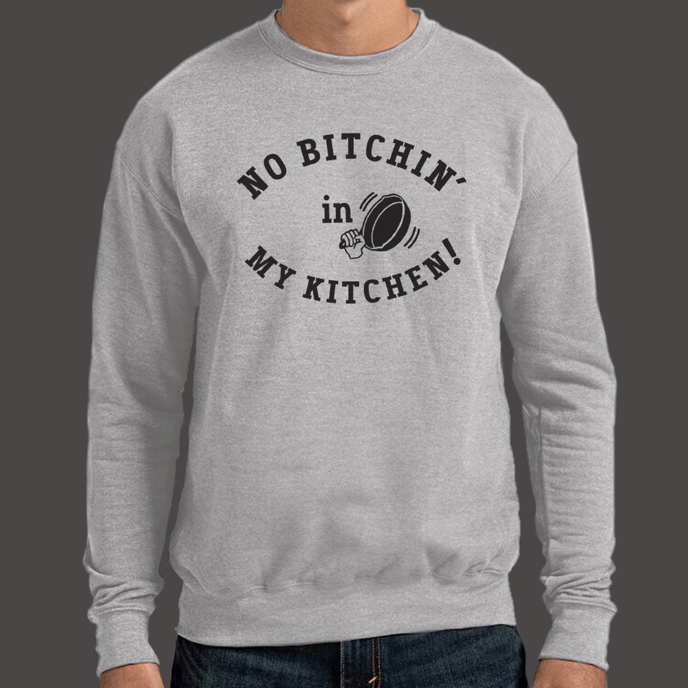 No Bitchin' In My Kitchen - 6DollarShirts