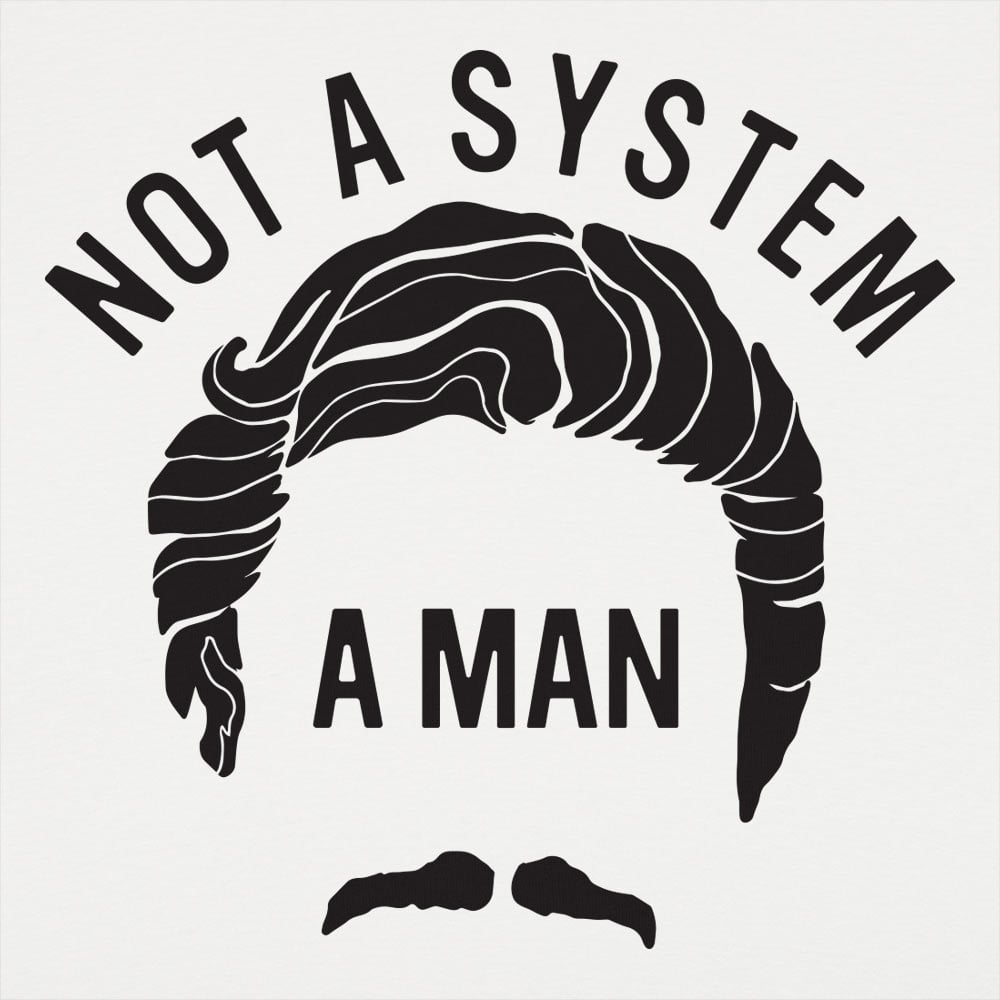 Not A System A Man - 6DollarShirts