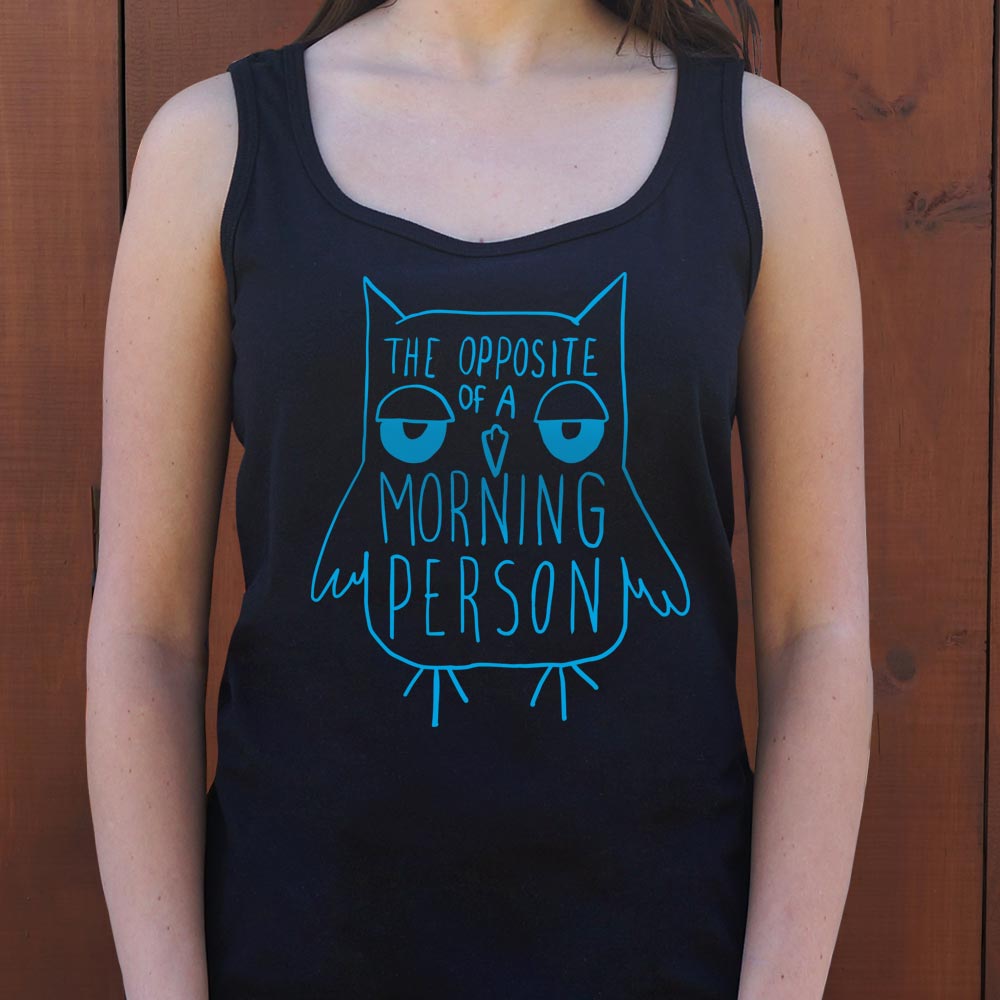 Opposite Of A Morning Person - 6DollarShirts