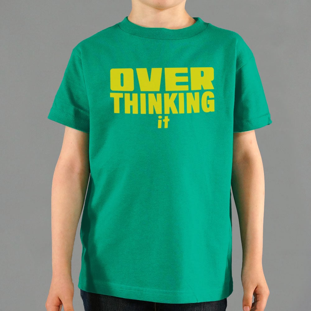 Overthinking It - 6DollarShirts