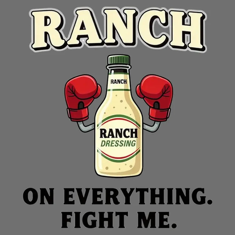 Ranch On Everything Fight Me T-Shirt Unisex Heavyweight T-Shirt / Charcoal Heather / 3XL