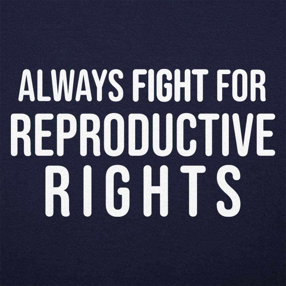 Reproductive Rights - 6DollarShirts