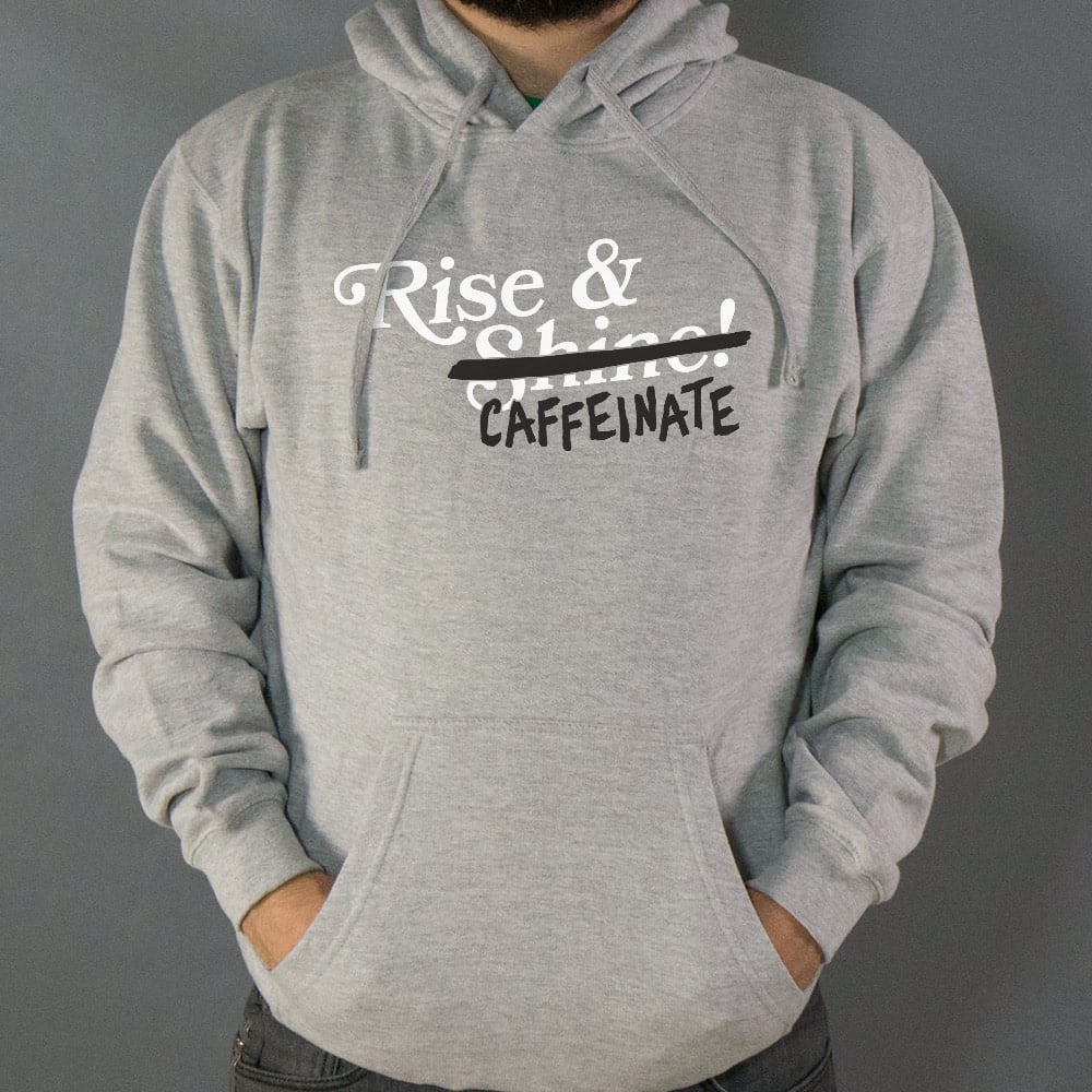 Rise And Caffeinate - 6DollarShirts