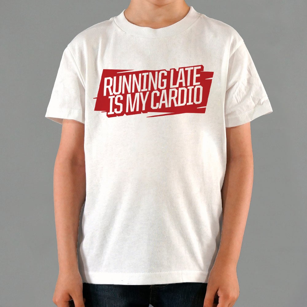 Running Late Is My Cardio - 6DollarShirts