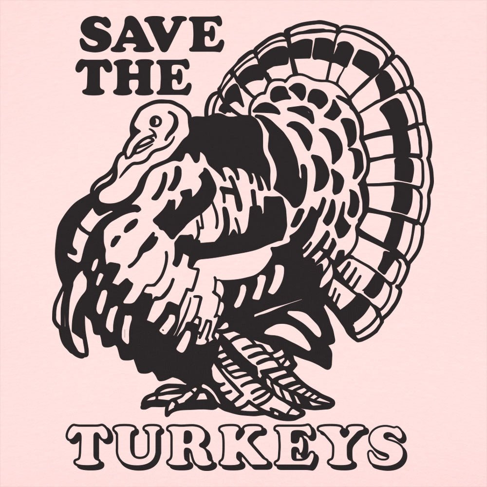 Save The Turkeys - 6DollarShirts