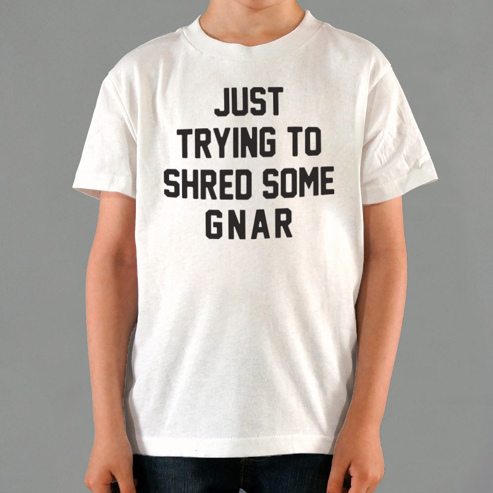 Shred Some Gnar