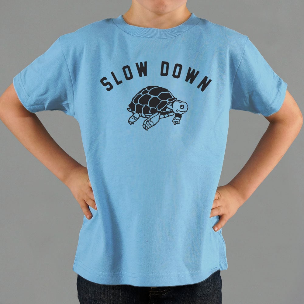 Slow Down - 6DollarShirts
