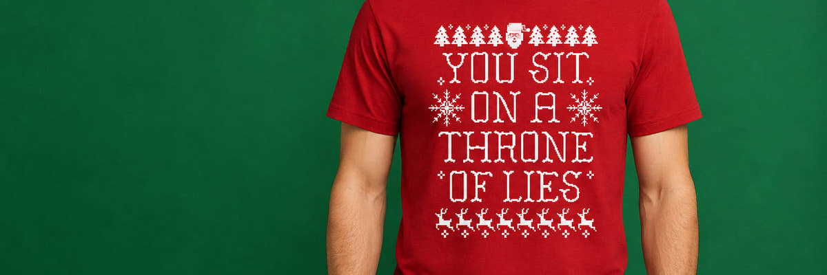 Tee Time deal of the day: Throne of Lies Ugly Christmas Sweater Santa Quote — $6