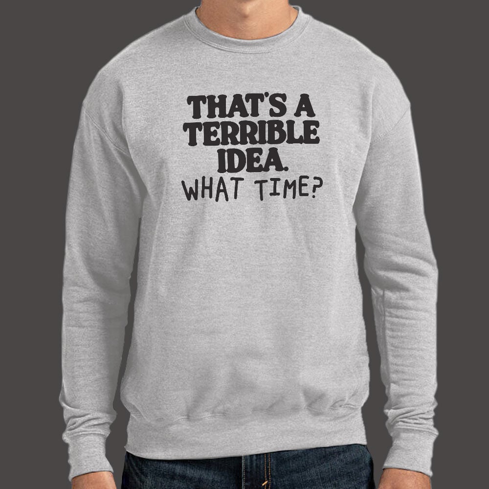 Terrible Idea - 6DollarShirts