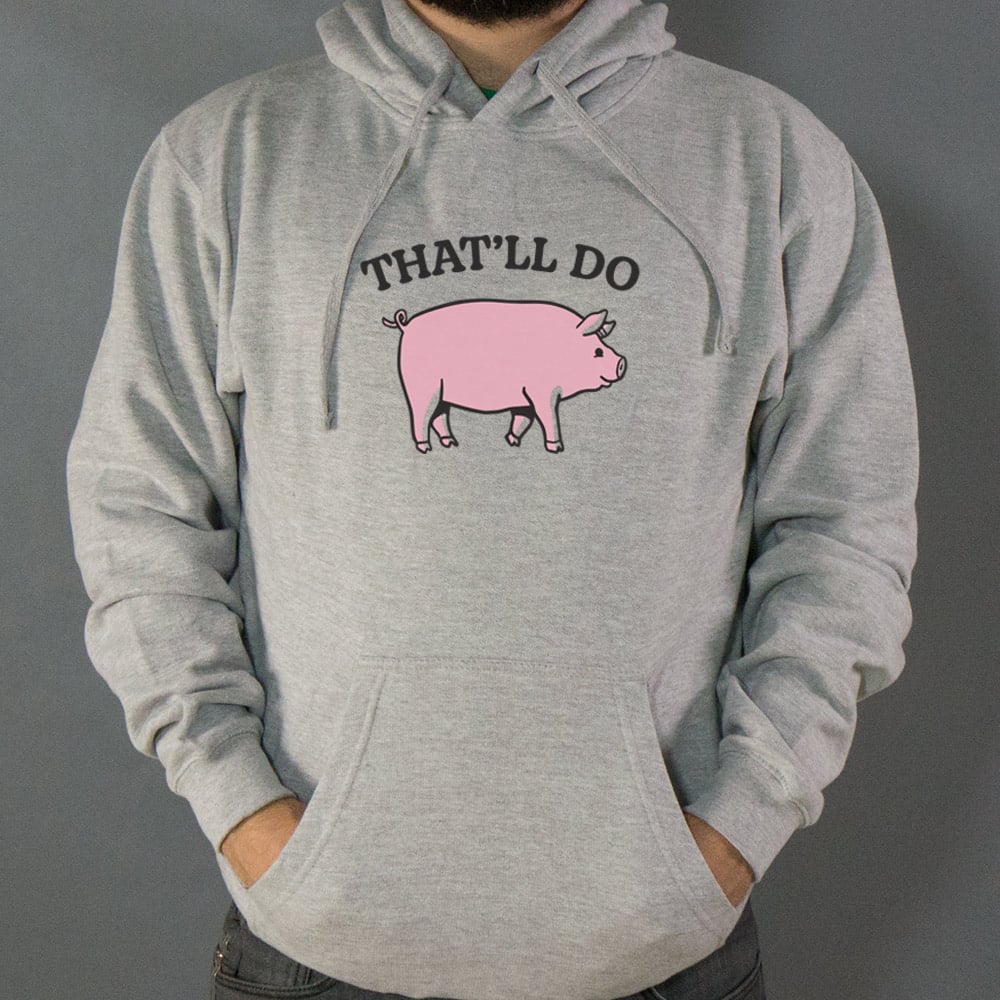 That'll Do Pig - 6DollarShirts