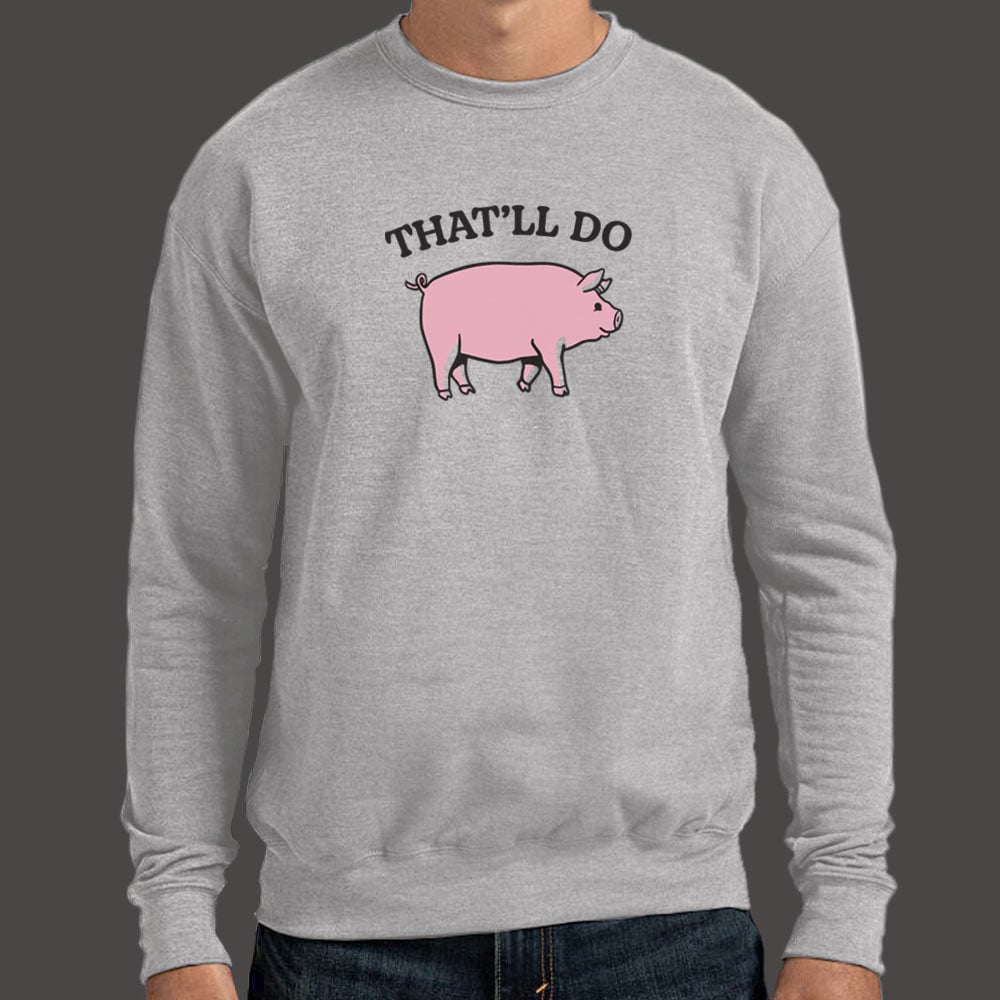 That'll Do Pig - 6DollarShirts