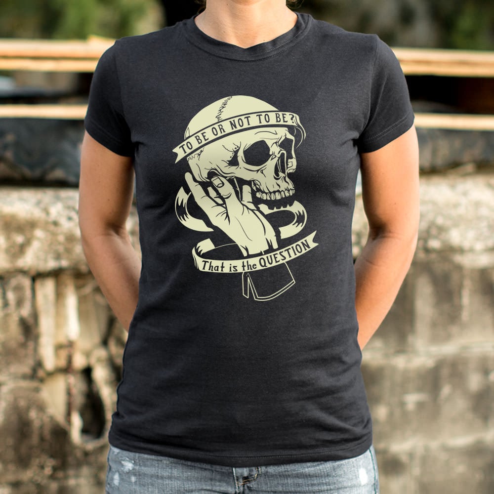 To Be Or Not To Be - 6DollarShirts