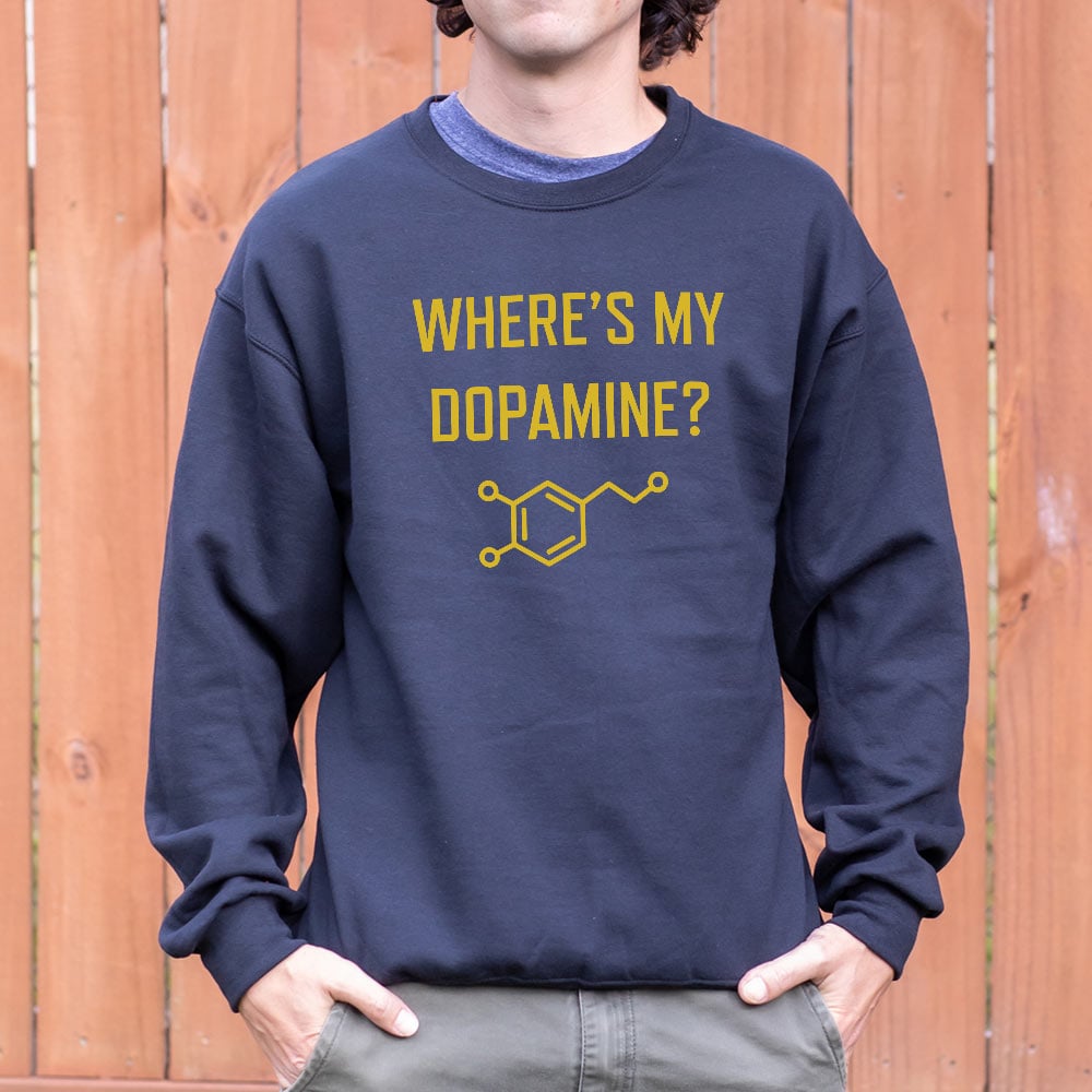 Where's My Dopamine - 6DollarShirts