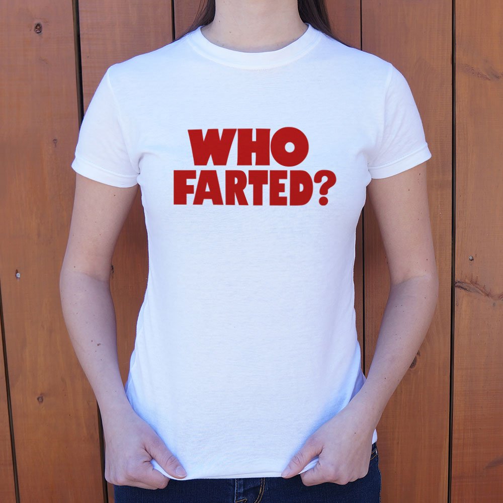 Who Farted? - 6DollarShirts
