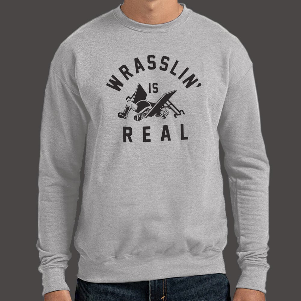 Wrasslin' Is Real - 6DollarShirts