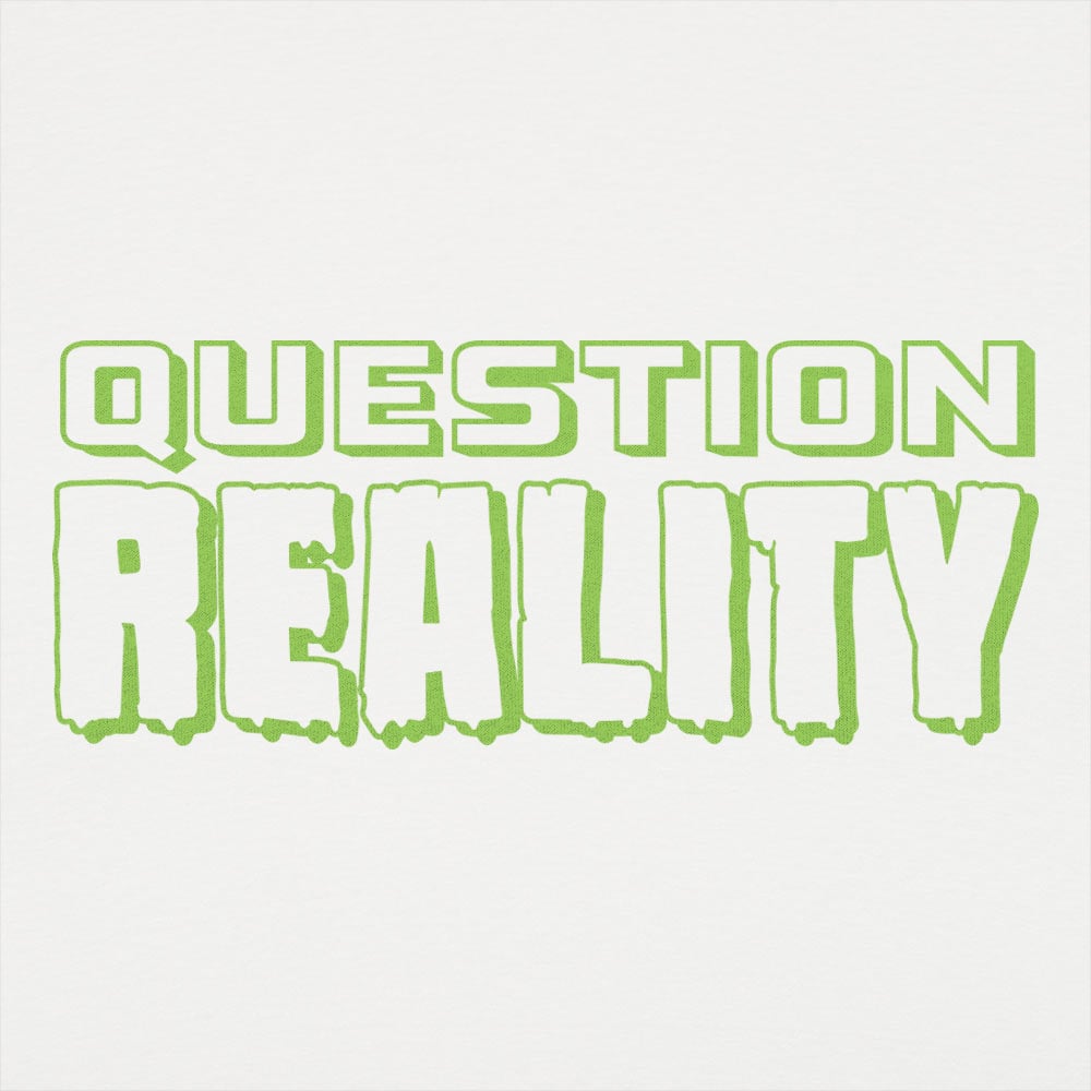 Question Reality - 6DollarShirts