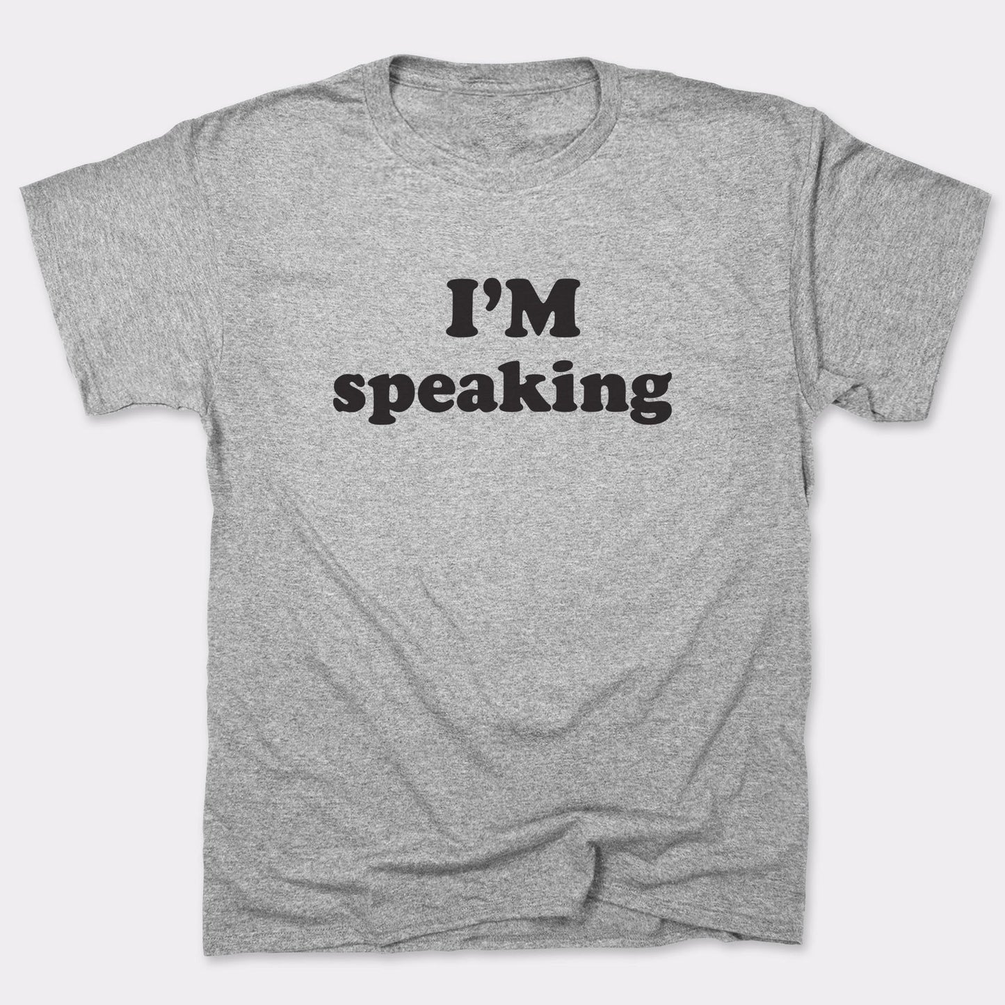 I'm Speaking - 6DollarShirts