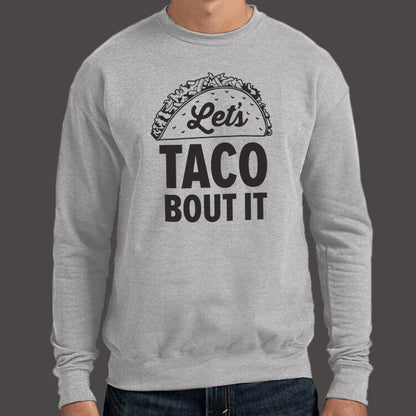Let's Taco Bout It Loaded Taco Pun